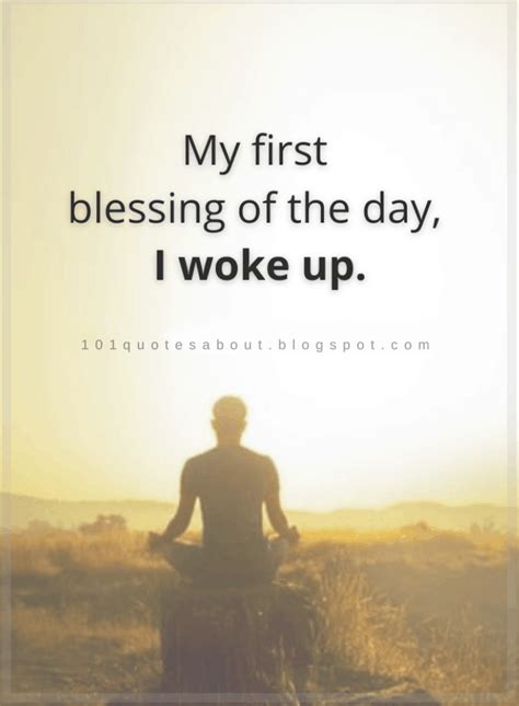 quotes my first blessing of the day i woke up wake up quotes positive quotes for life