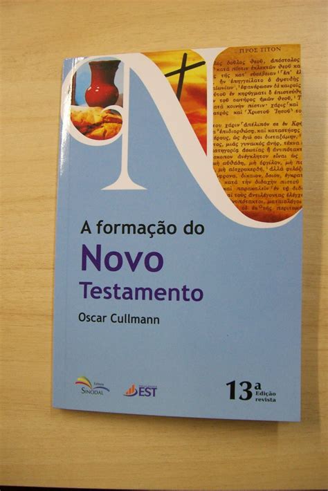 Editora Sinodal A Formação Do Novo Testamento Chega à 13ª Edição