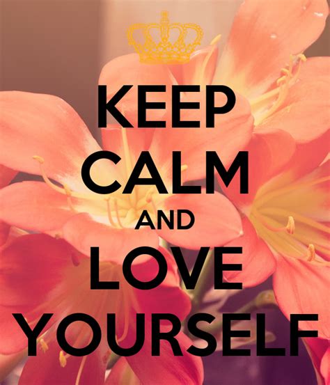 Keep Calm And Love Yourself Poster Aweslins Keep Calm