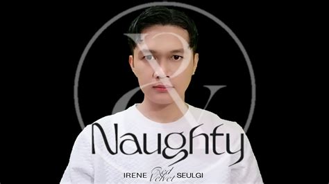 Irene And Seulgi Naughty Male Cover Indonesia Youtube