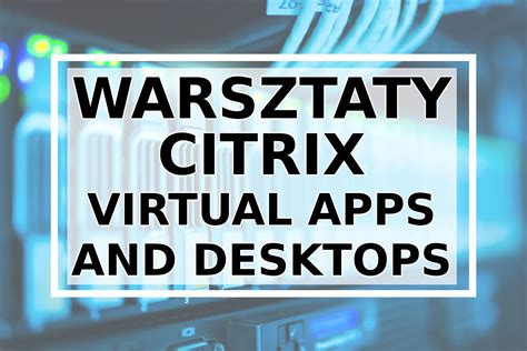 Последние твиты от citrix virtual apps & desktops (@citrixappdesktp). Budowanie rozwiązania wirtualnych desktopów i aplikacji w ...