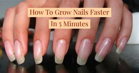 How To Grow Nails Faster In Minutes With Steps Get Long Nails