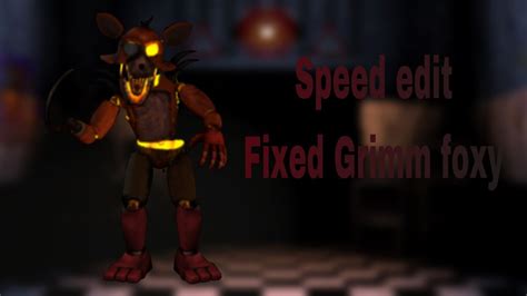 Speed Editfixed Grimm Foxy Youtube