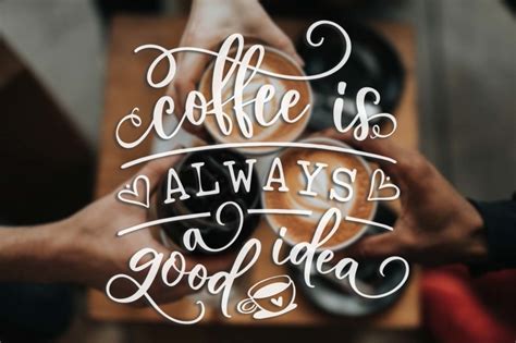 Coffee Is Always A Good Idea Svg Dxf Png Eps By Theblackcatprints