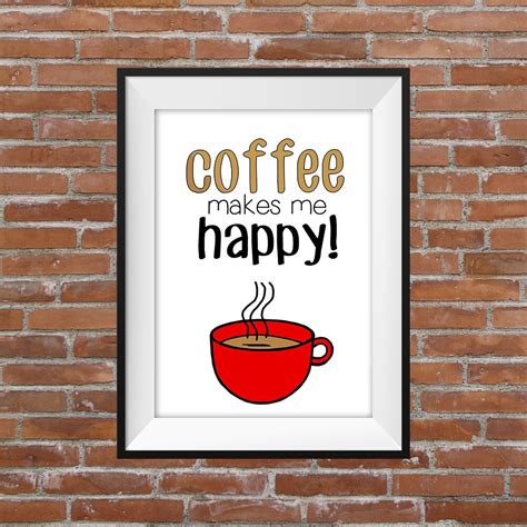 Coffee Makes Me Happy Printable Wall Art Typographic