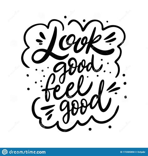Look Good Feel Good Lettering Phrase Black Ink Vector Illustration