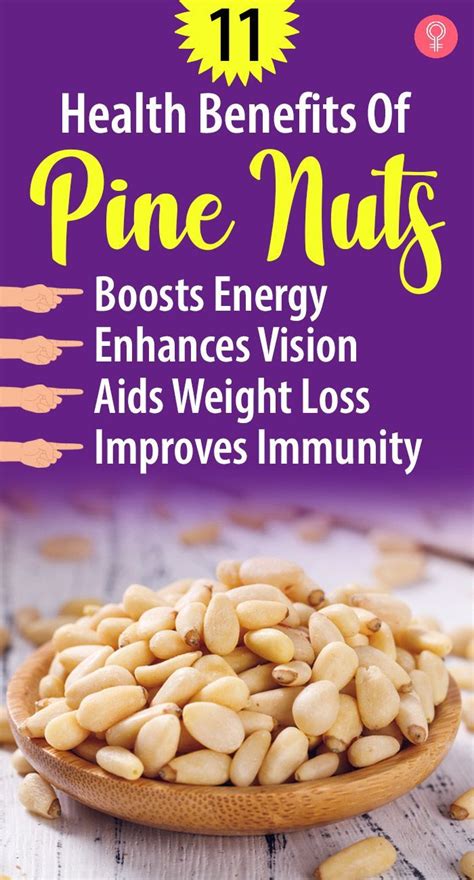 11 Health Benefits Of Pine Nuts Recipes And Side Effects Nuts