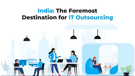 India The Foremost Destination For It Outsourcing