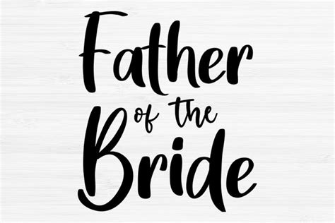Father Of The Bride Svg Bride Svg Wedding Svg Files Etsy
