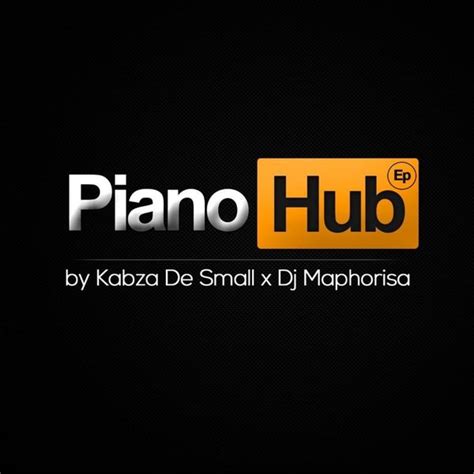 Kabza De Small And Dj Maphorisa Piano Hub Lyrics And Tracklist Genius