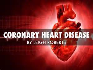 Coronary Heart Disease By Leigh Roberts