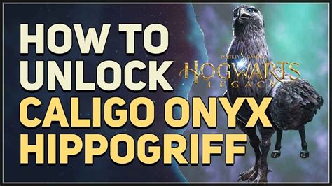 How To Unlock Caligo Onyx Hippogriff Preorder Mount Hogwarts Legacy