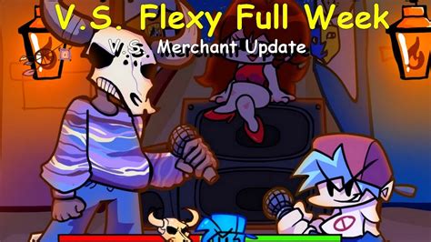 Vs Flexy Full Week Vs Merchant Update Friday Night Funkin Mod