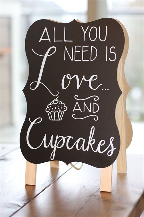 All You Need Is Love And Cupcakes Wedding Dessert Table Sign Hand