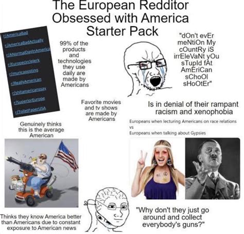 the european redditor obsessed with america starterpack r starterpacks starter packs know