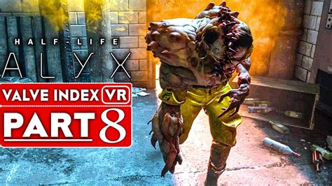 Half Life Alyx Gameplay Walkthrough Part P Fps Vr Valve Index No Commentary Youtube