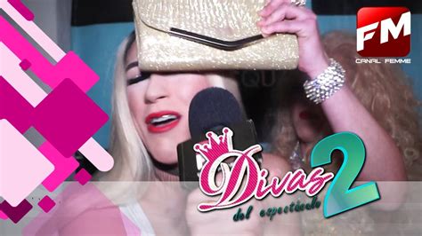 Divas del Espectáculo 2 Back 6 Canal Femme YouTube