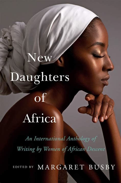 new daughters of africa an international anthology of writing by women of african descent by