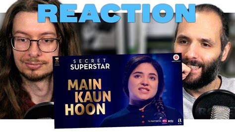 Secret Superstar 2017 Main Kaun Hoon Favorite Song Reaction Zaira