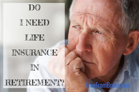 To pay someone else to do the tasks. Do I Need Life Insurance In Retirement?