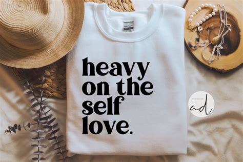 Heavy on the self love svg | Positive svg | Motivation svg