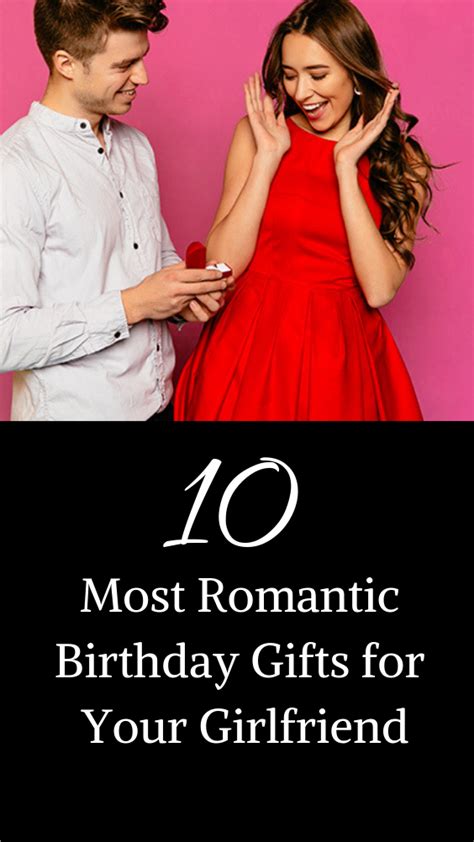 10 Best Birthday Ts For Your Girlfriend Romantic Birthday Ts