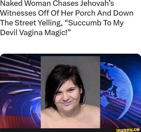 Nakec Woman Chases Jehovahs Witnesses Off Of Her Porch And Down The Street Yelling Succumb