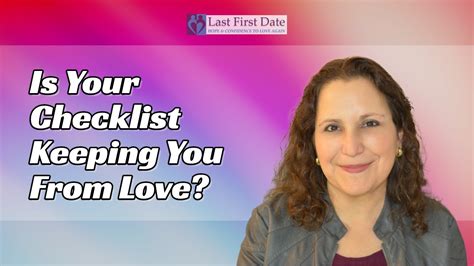 Is Your Checklist Keeping You From Love Last First Date Last First