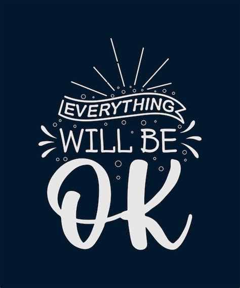 Premium Vector Everything Will Be Ok Motivational Typography