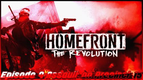 Homefront The Revolution Walkthrough Episode 9 Assault On Precinct 15