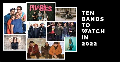 Ten Bands To Watch In 2022