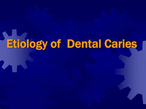 Ppt Etiology Of Dental Caries Powerpoint Presentation Free Download