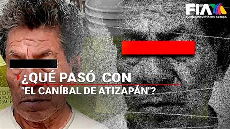 ¿quepasócon Andrés Filomeno Mendoza Alias El Caníbal De Atizapán