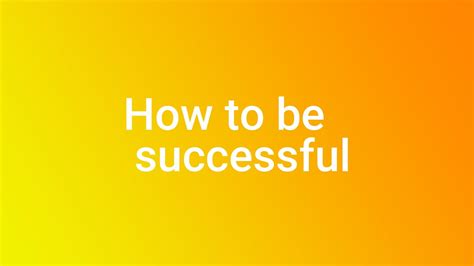 How To Be Successful Youtube