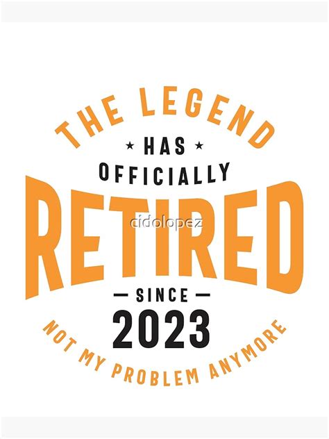 The Legend Has Officially Retired Funny Retirement Poster For Sale By