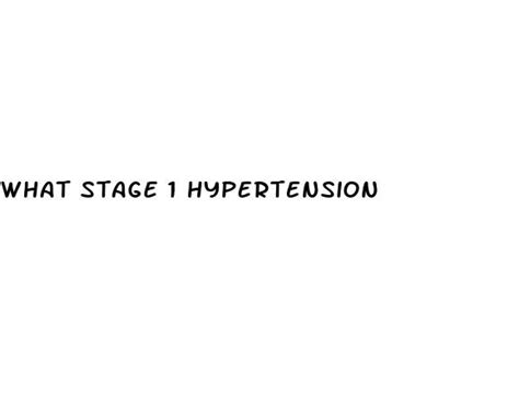 What Stage 1 Hypertension ﻿cantell And Co