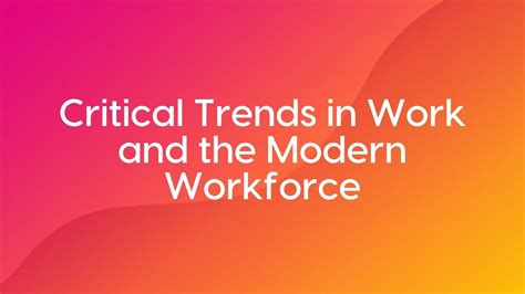 Critical Trends In Work And The Modern Workforce Webinar Youtube
