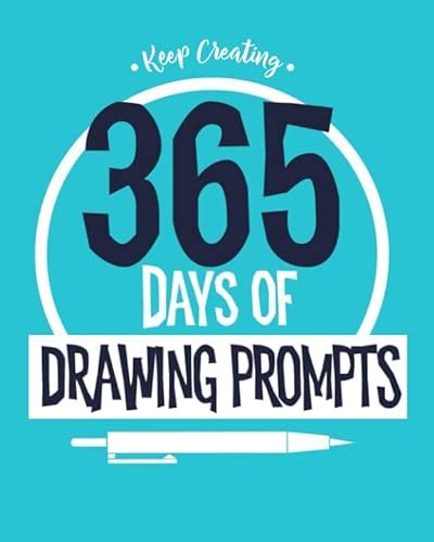 Keep Creating 365 Days Of Drawing Prompts Sketchbook Sketchbooks By