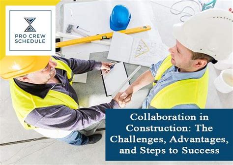 Collaboration In Construction The Challenges Advantages And Steps To