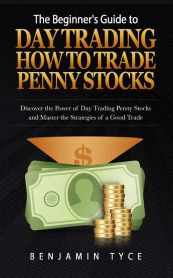 The Beginners Guide To Day Trading How To Trade Penny Stocks