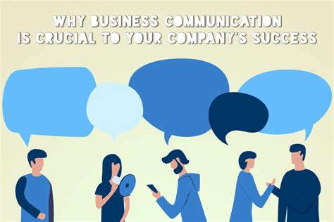 Why Business Communication is Crucial to Your Company's Success