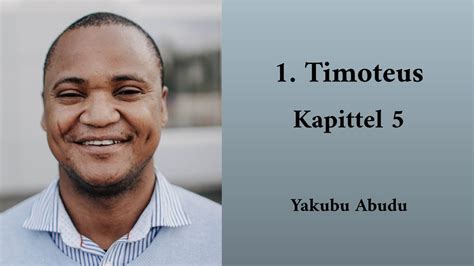 1 Timoteus Kapittel 5 Yakubu Abudu Youtube