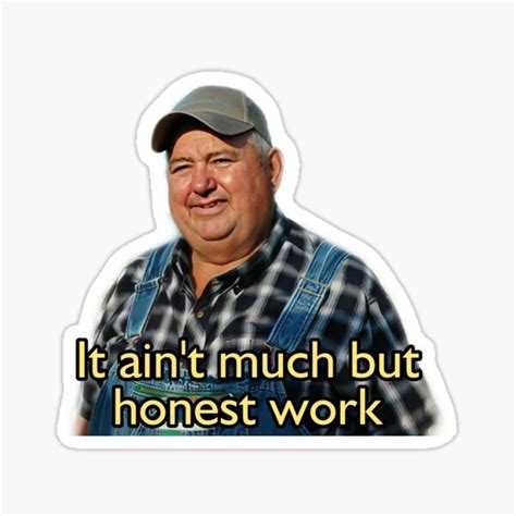It Aint Much But Honest Work Sticker By Indrapranata Redbubble