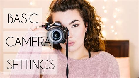 Beginners Guide To Photography Basic Camera Settings Youtube