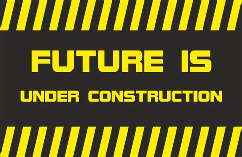 Future Is Under Construction 1024x666