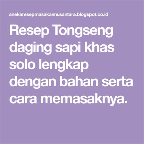 Resep tongseng kambing solo mempunyai ciri khas bersantan kental dengan sentuhan aroma bumbu kari. Resep Tongseng Sapi Khas Solo (Dengan gambar) | Resep ...
