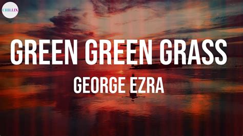 George Ezra Green Green Grass Lyrics Youtube