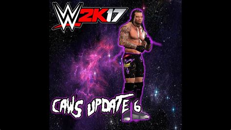 WWE2k17 Caws Update Showcase 6 YouTube