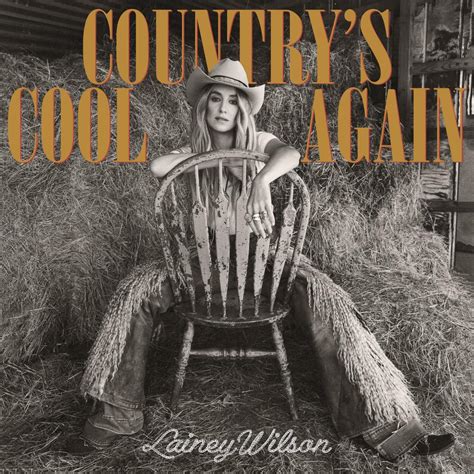 Lainey Wilsons Latest Anthem Countrys Cool Again Is Coming Soon