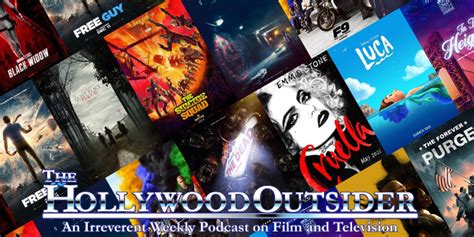 Summer Movie Preview 2021 The Hollywood Outsider Podcast